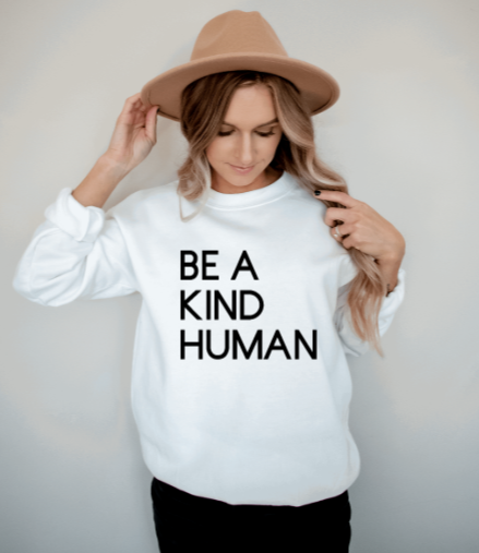 Be a discount kind human sweatshirt