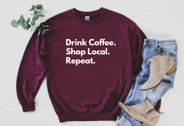 Drink Coffee. Shop Local. Repeat.